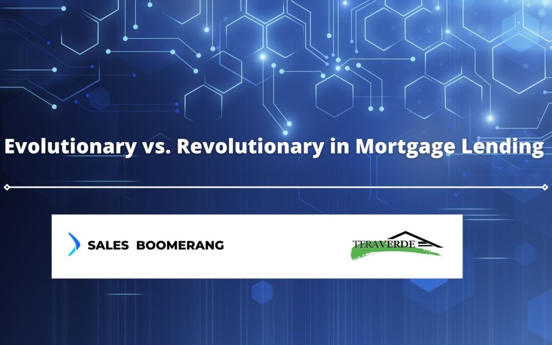 Evolutionary vs. Revolutionary in Mortgage Lending and Technology Innovations