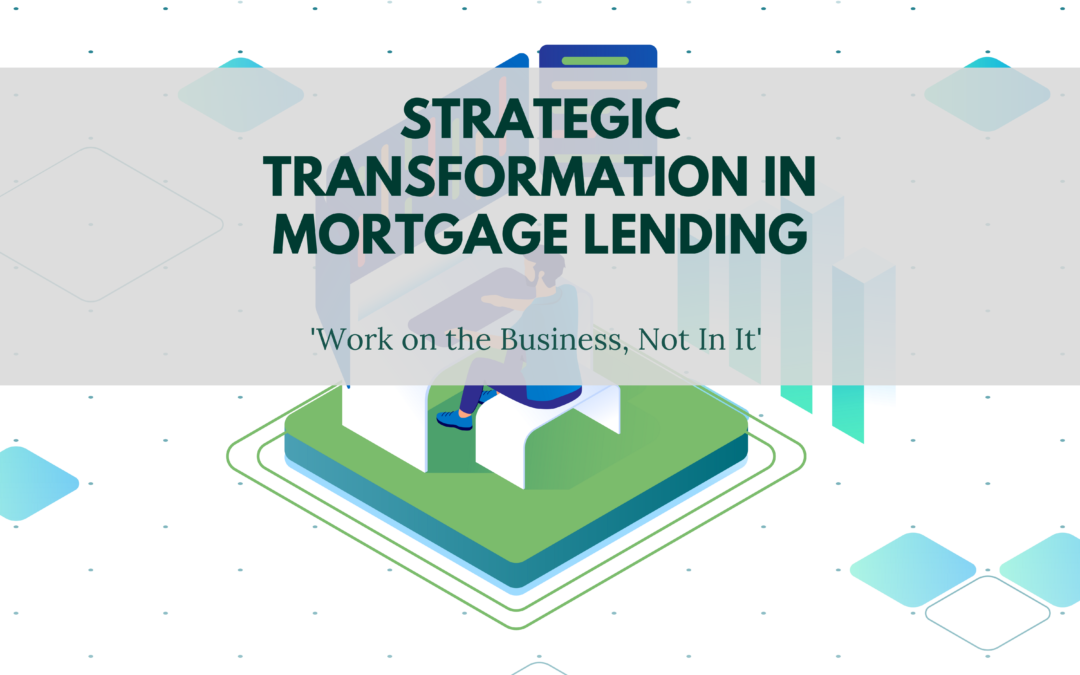 Strategic Transformation – Mortgage Industry