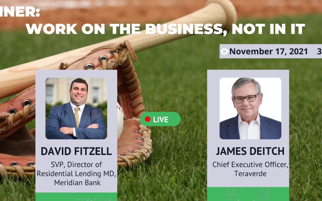 Webinar: Work on the Business, Not in It – Mortgage Banking